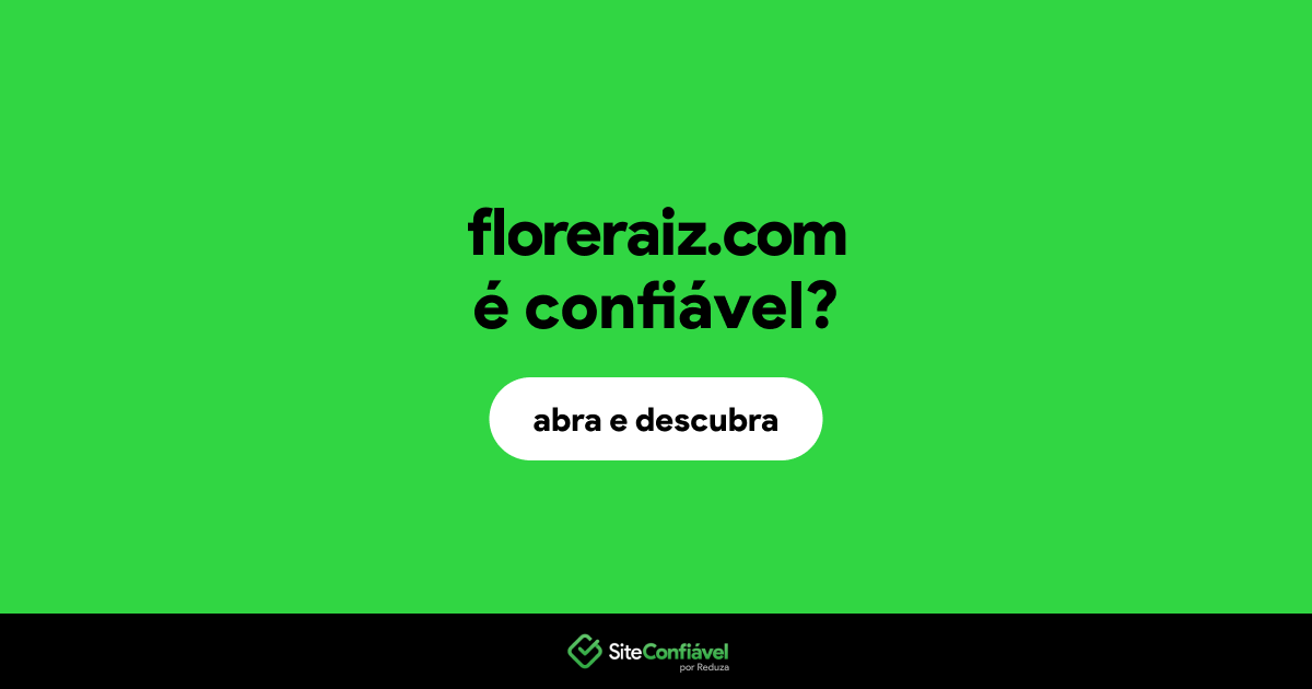 O site floreraiz.com é confiável?