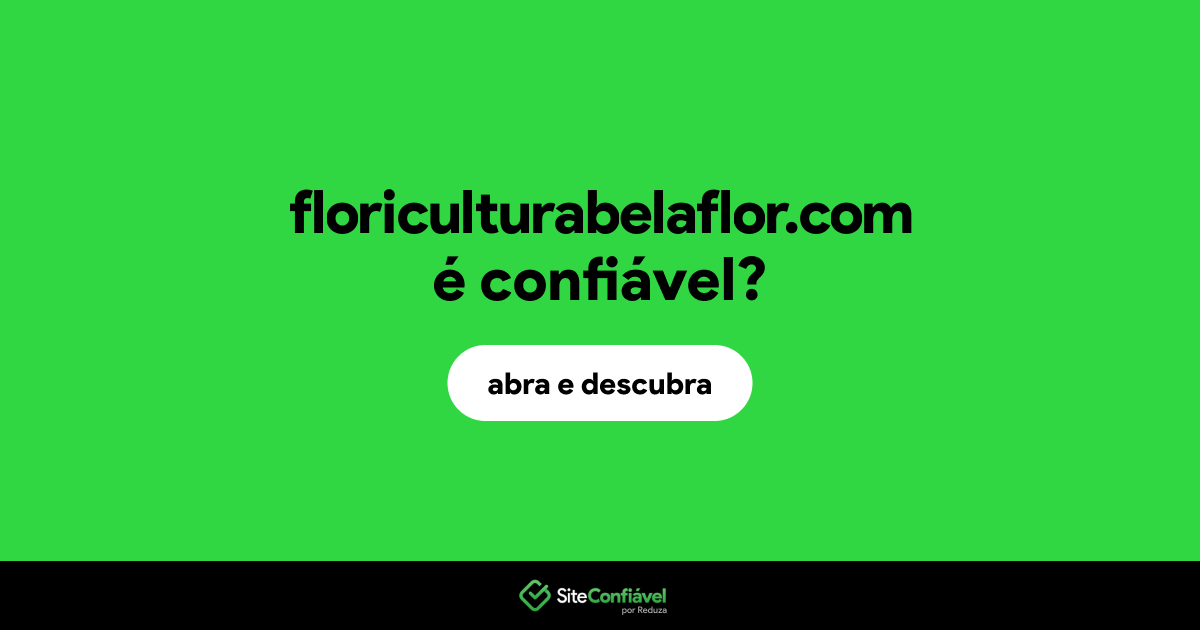 O site floriculturabelaflor.com é confiável?