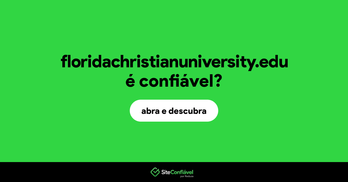 O site floridachristianuniversity.edu é confiável?