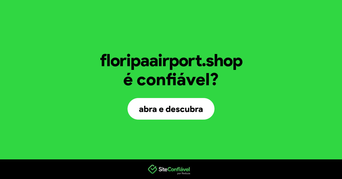 O site floripaairport.shop é confiável?