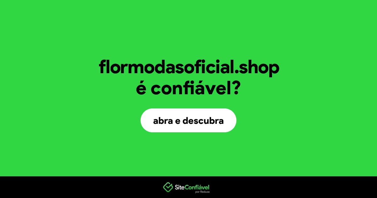O site flormodasoficial.shop é confiável?
