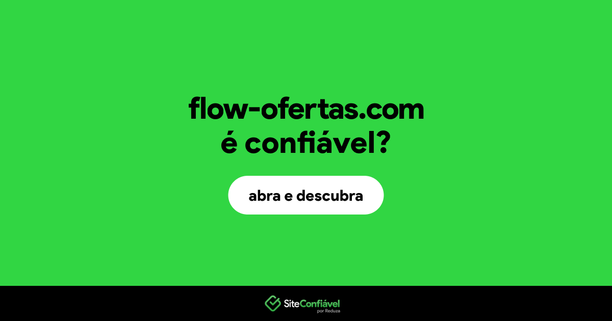 O site flow-ofertas.com é confiável?