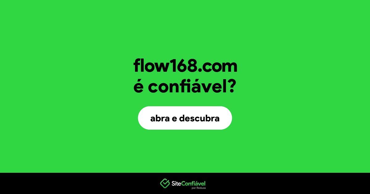 O site flow168.com é confiável?