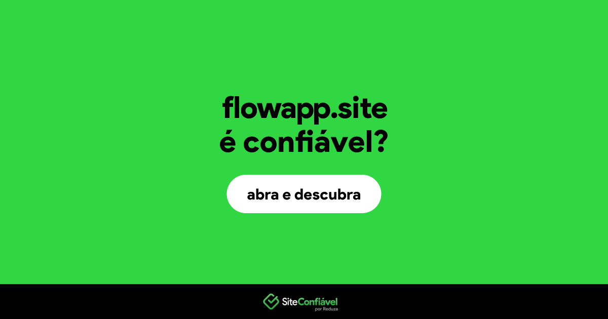 O site flowapp.site é confiável?