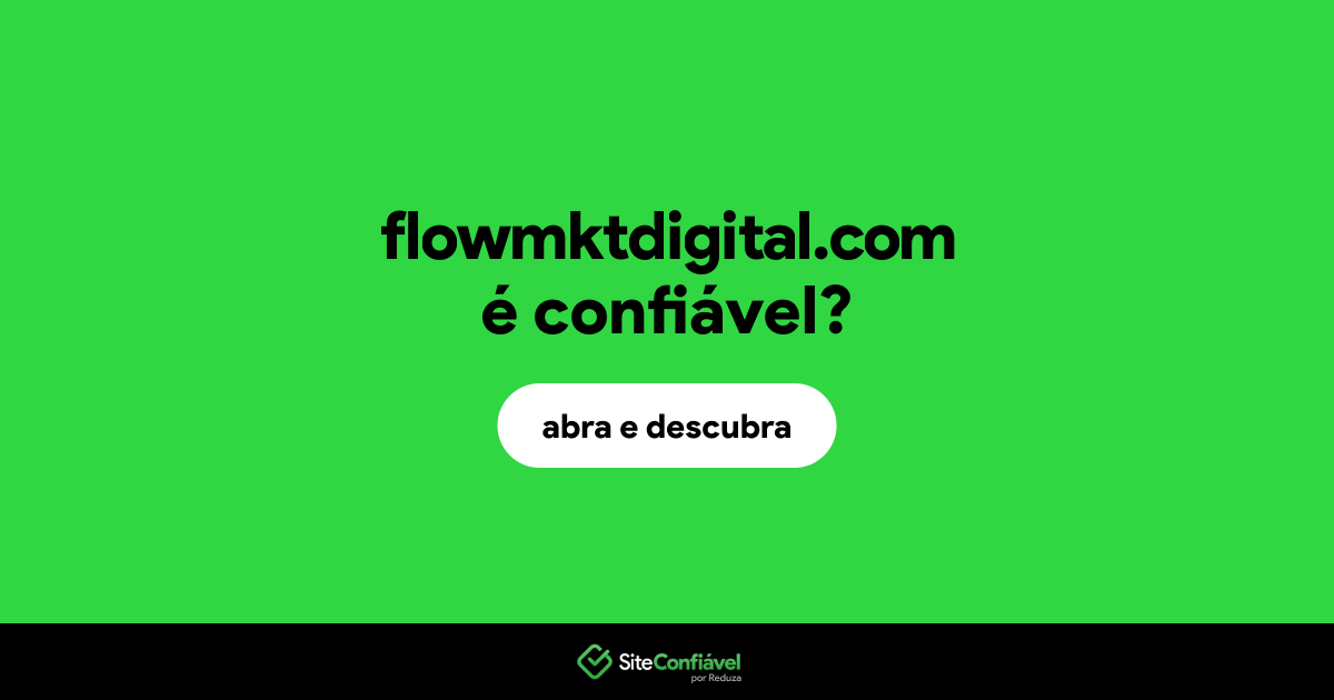 O site flowmktdigital.com é confiável?