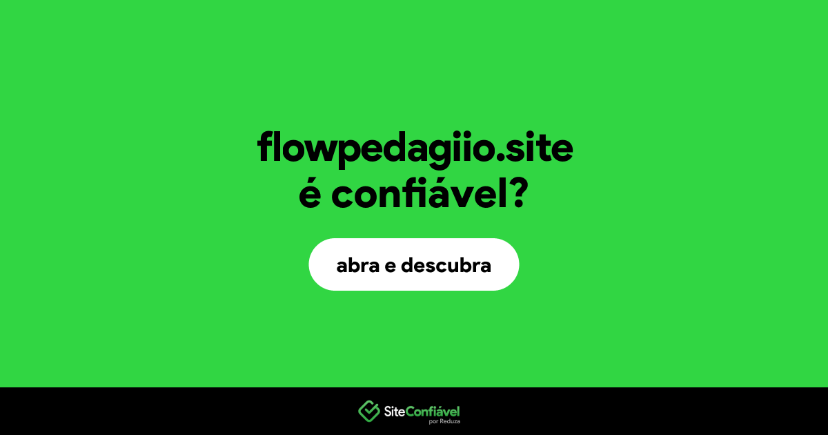 O site flowpedagiio.site é confiável?
