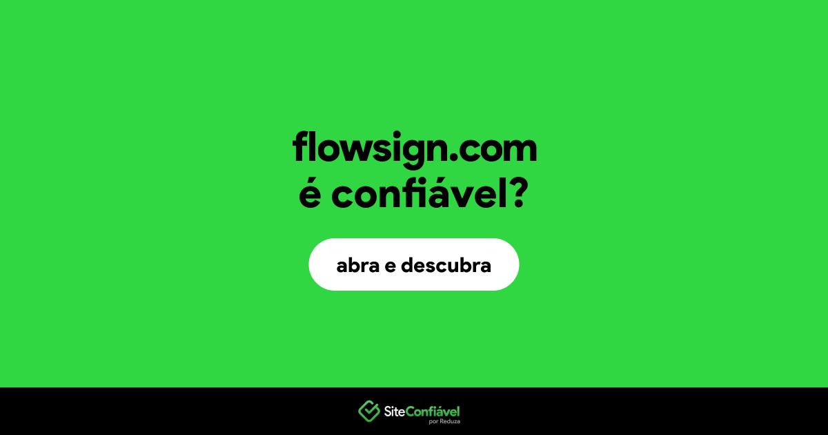 O site flowsign.com é confiável?