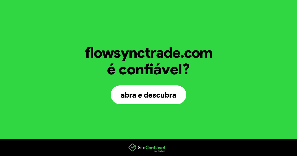 O site flowsynctrade.com é confiável?