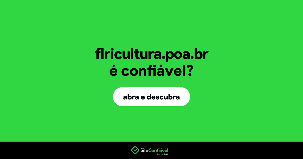 O site flricultura.poa.br é confiável?