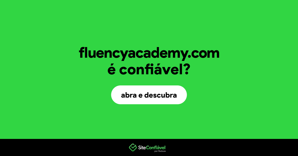 O site fluencyacademy.com é confiável?
