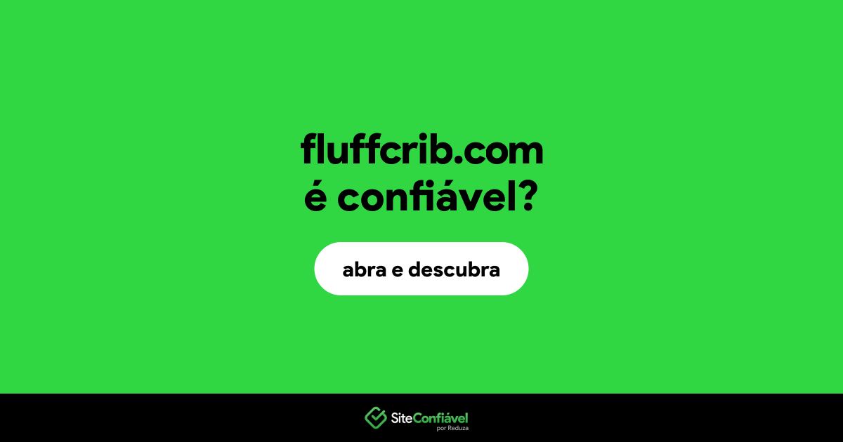 O site fluffcrib.com é confiável?