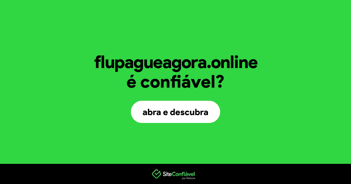 O site flupagueagora.online é confiável?