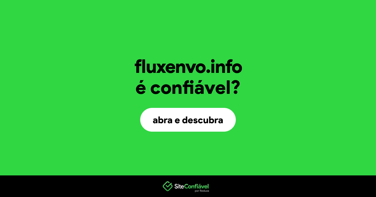O site fluxenvo.info é confiável?