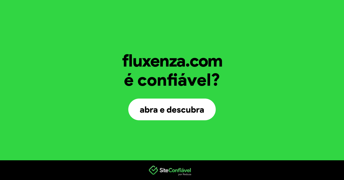 O site fluxenza.com é confiável?