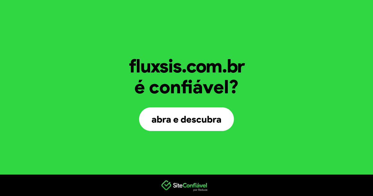 O site fluxsis.com.br é confiável?