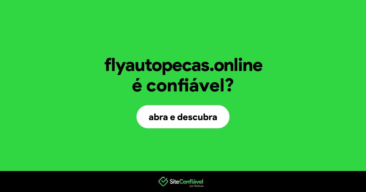 O site flyautopecas.online é confiável?