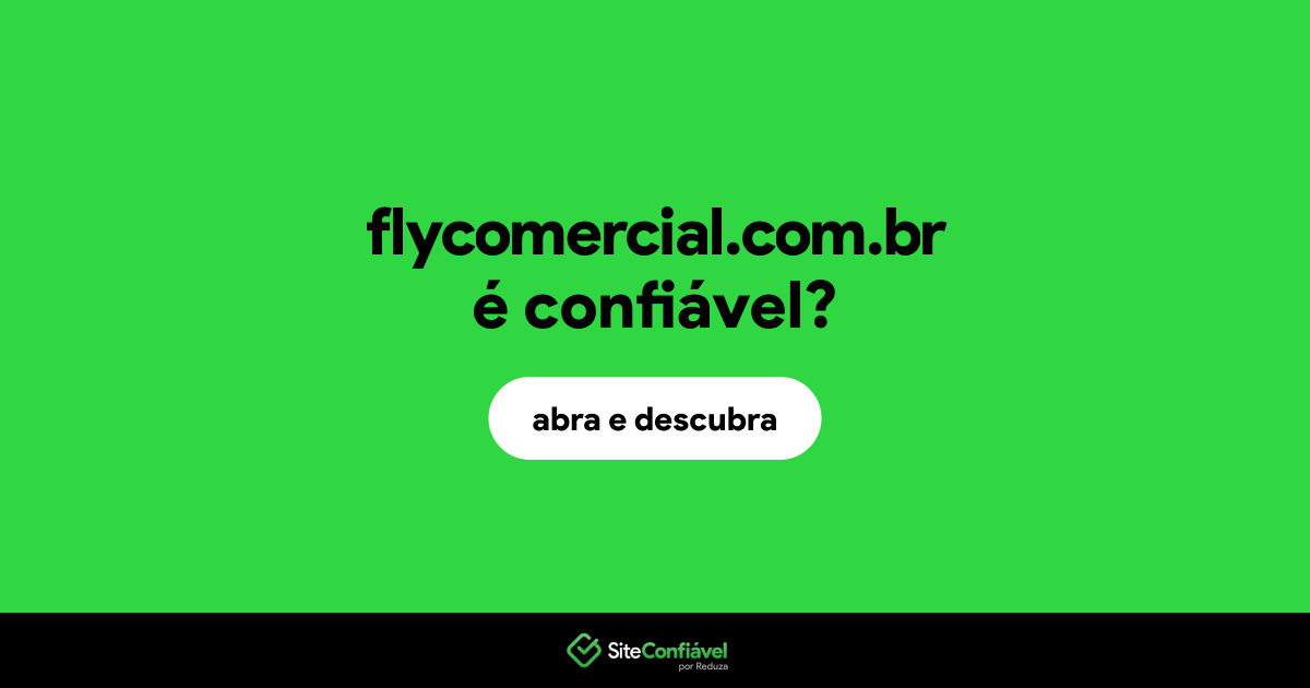 O site flycomercial.com.br é confiável?