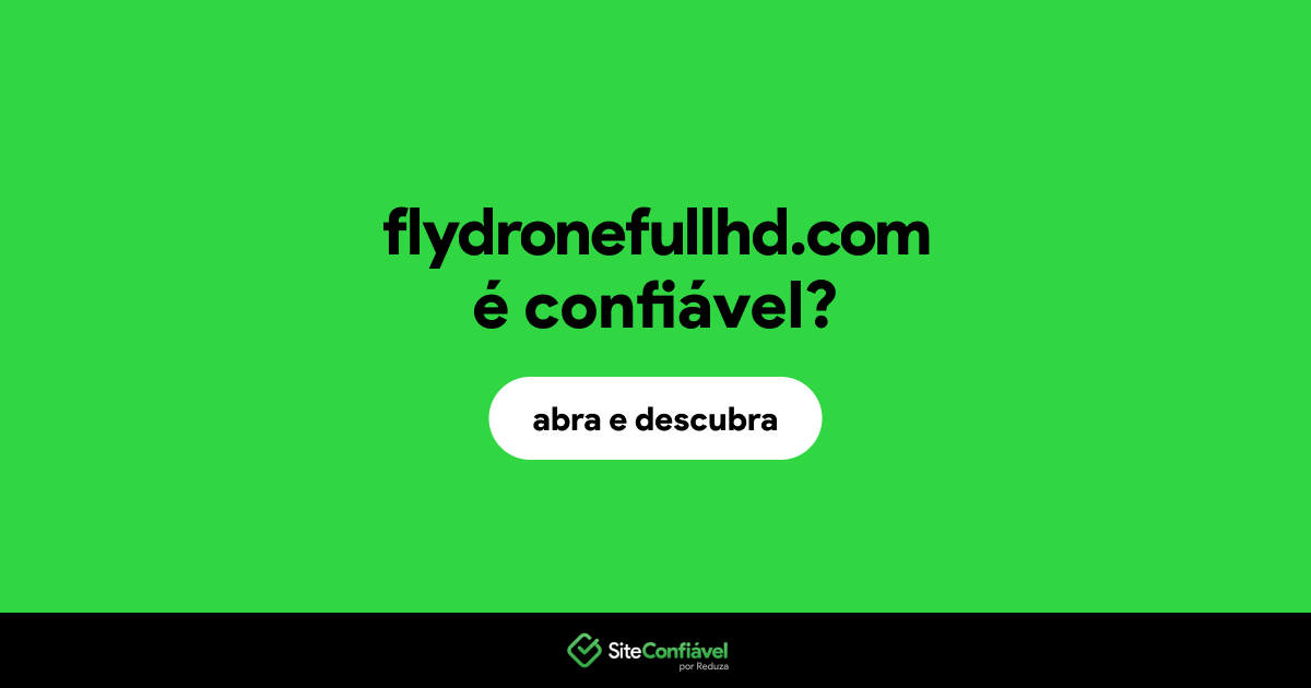 O site flydronefullhd.com é confiável?