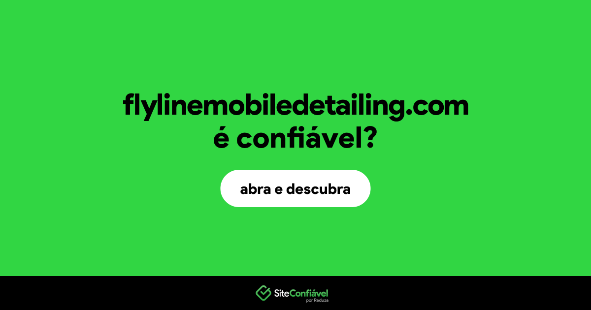 O site flylinemobiledetailing.com é confiável?
