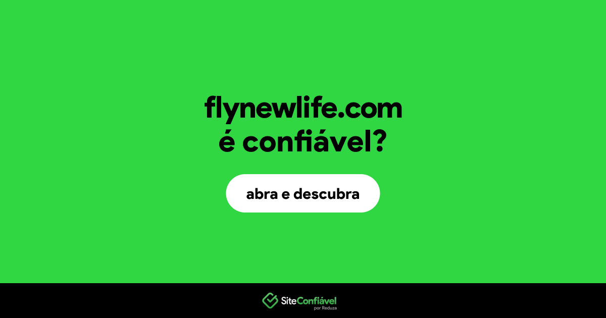 O site flynewlife.com é confiável?