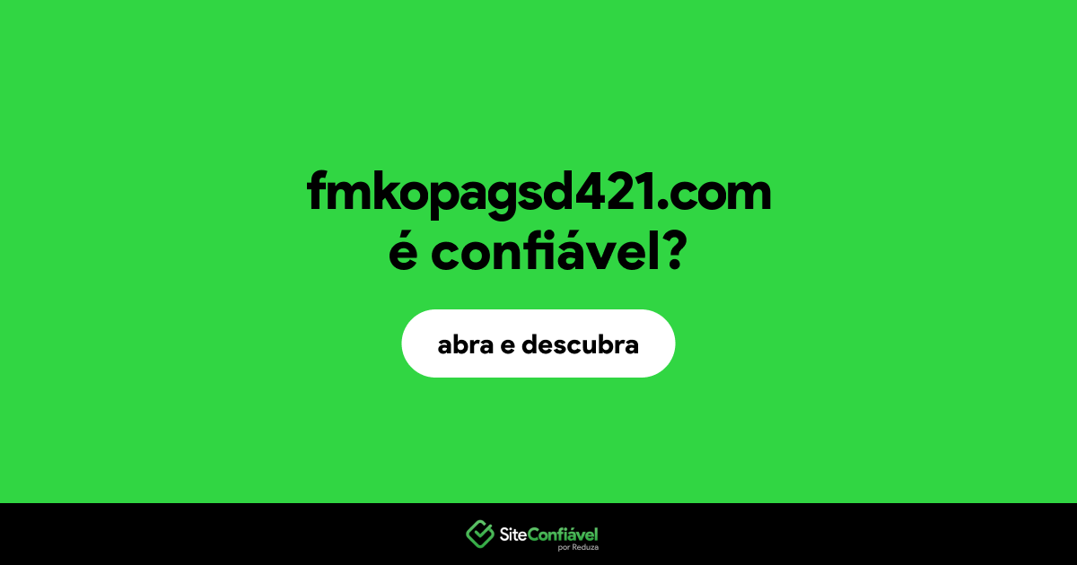 O site fmkopagsd421.com é confiável?