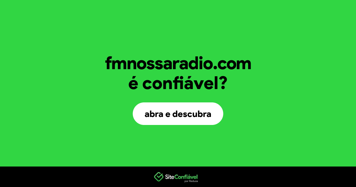O site fmnossaradio.com é confiável?