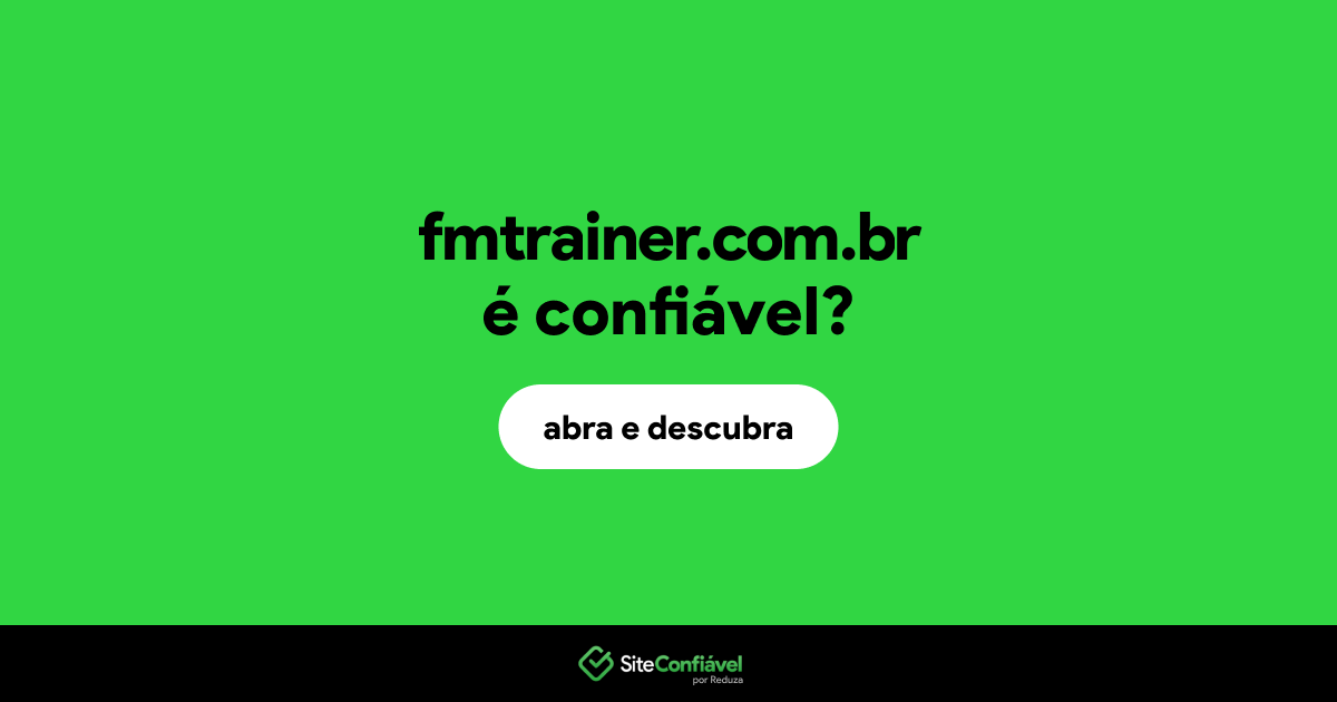 O site fmtrainer.com.br é confiável?