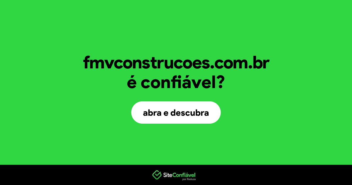O site fmvconstrucoes.com.br é confiável?
