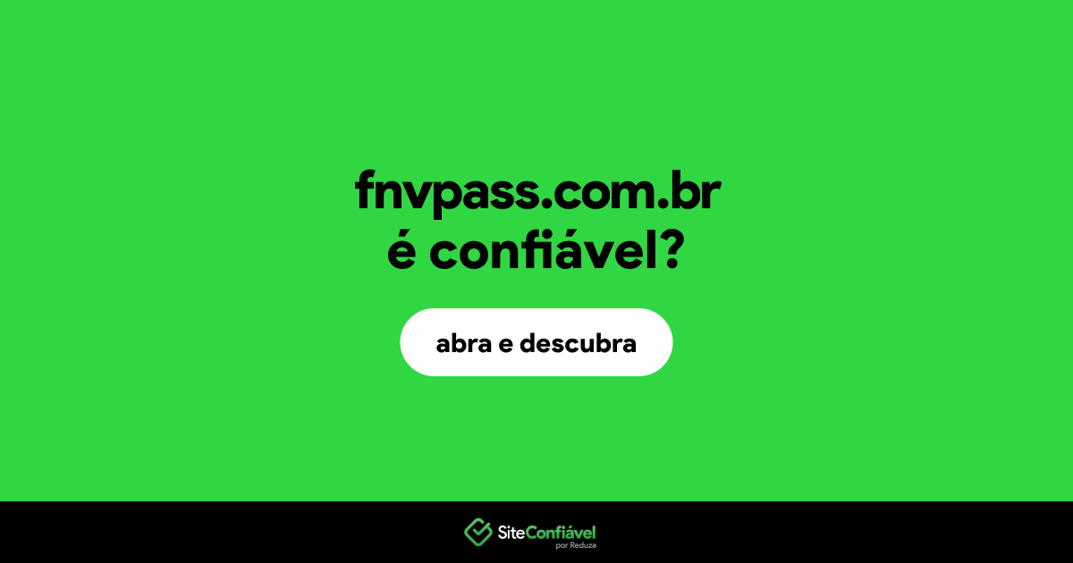 O site fnvpass.com.br é confiável?