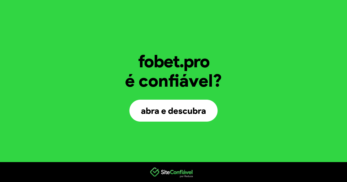 O site fobet.pro é confiável?