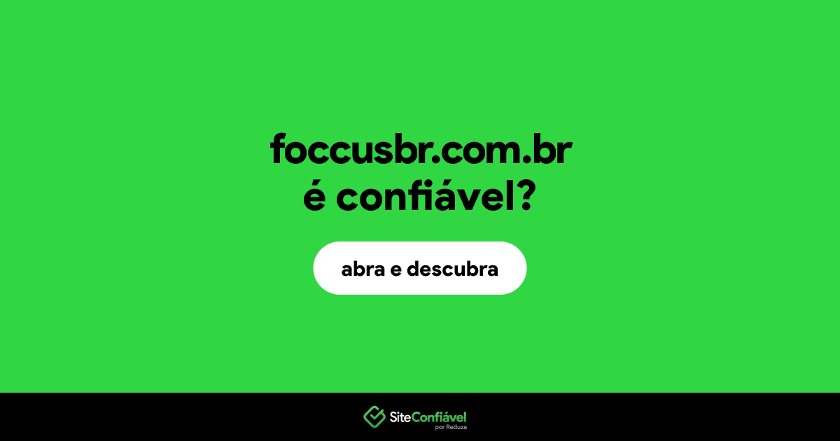 O site foccusbr.com.br é confiável?