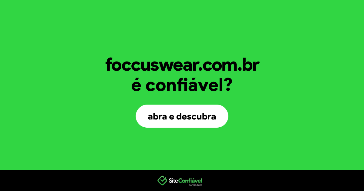 O site foccuswear.com.br é confiável?