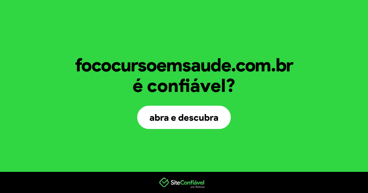 O site fococursoemsaude.com.br é confiável?