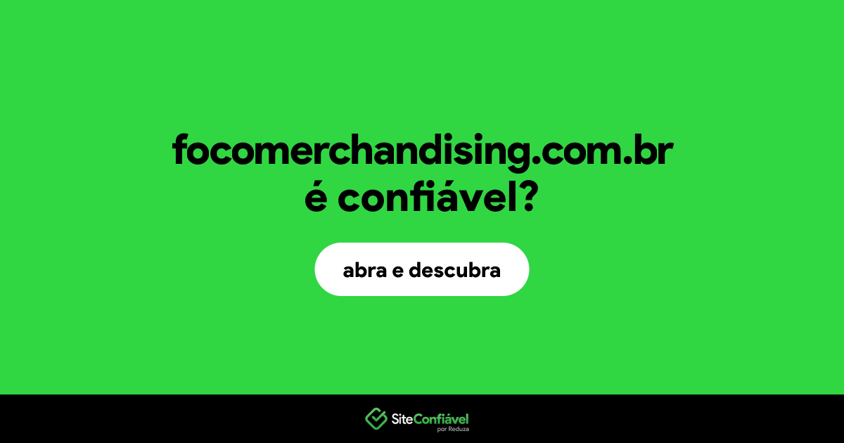 O site focomerchandising.com.br é confiável?