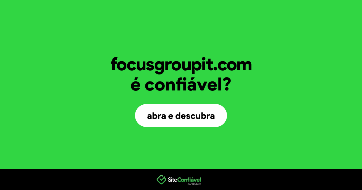 O site focusgroupit.com é confiável?