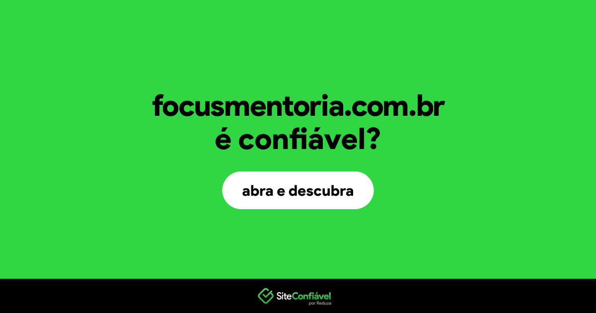 O site focusmentoria.com.br é confiável?