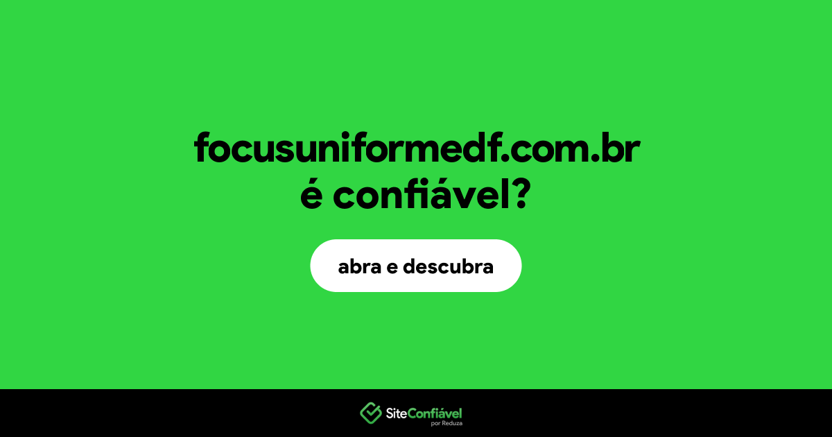 O site focusuniformedf.com.br é confiável?