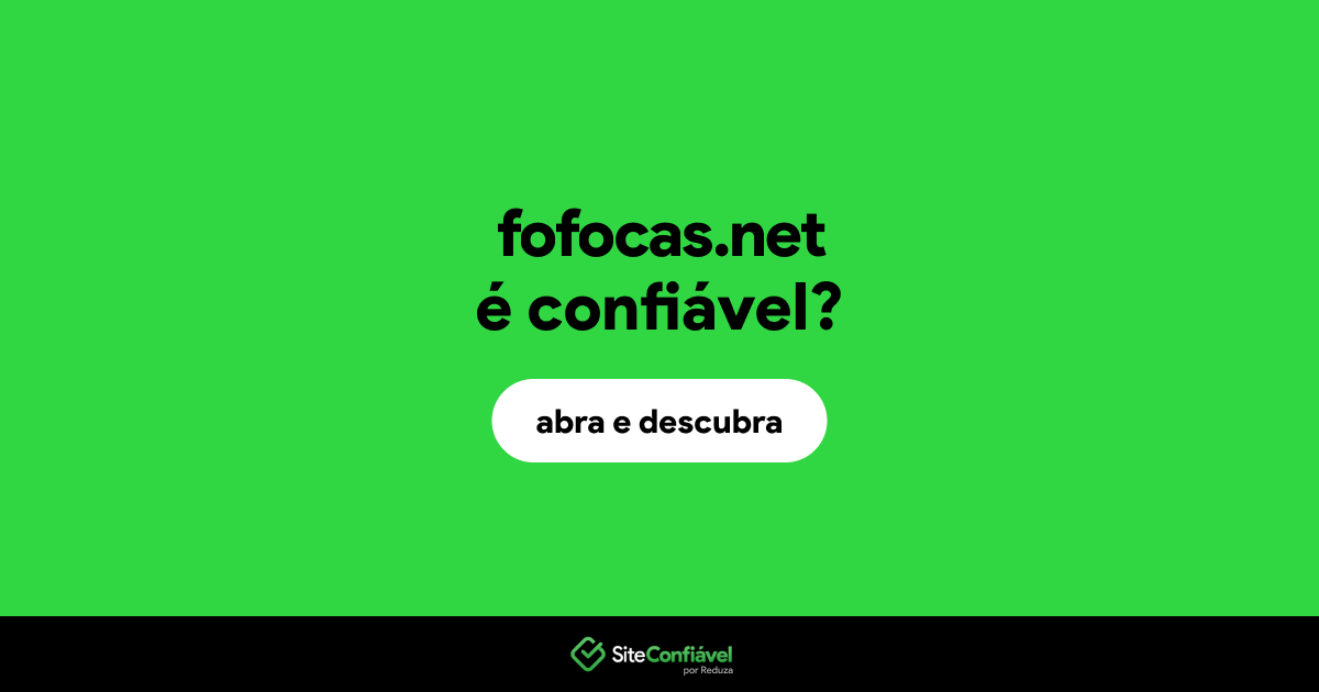 O site fofocas.net é confiável?