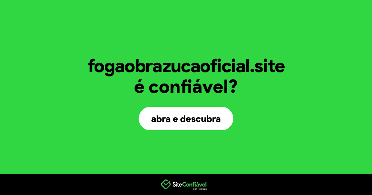 O site fogaobrazucaoficial.site é confiável?