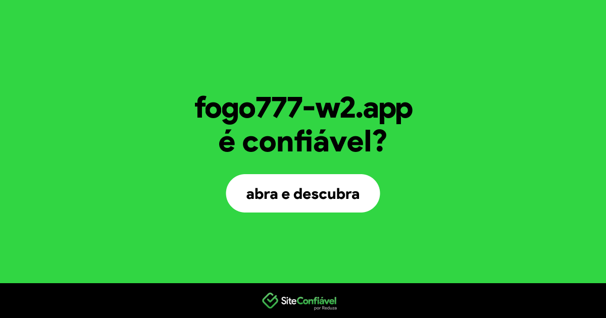 O site fogo777-w2.app é confiável?