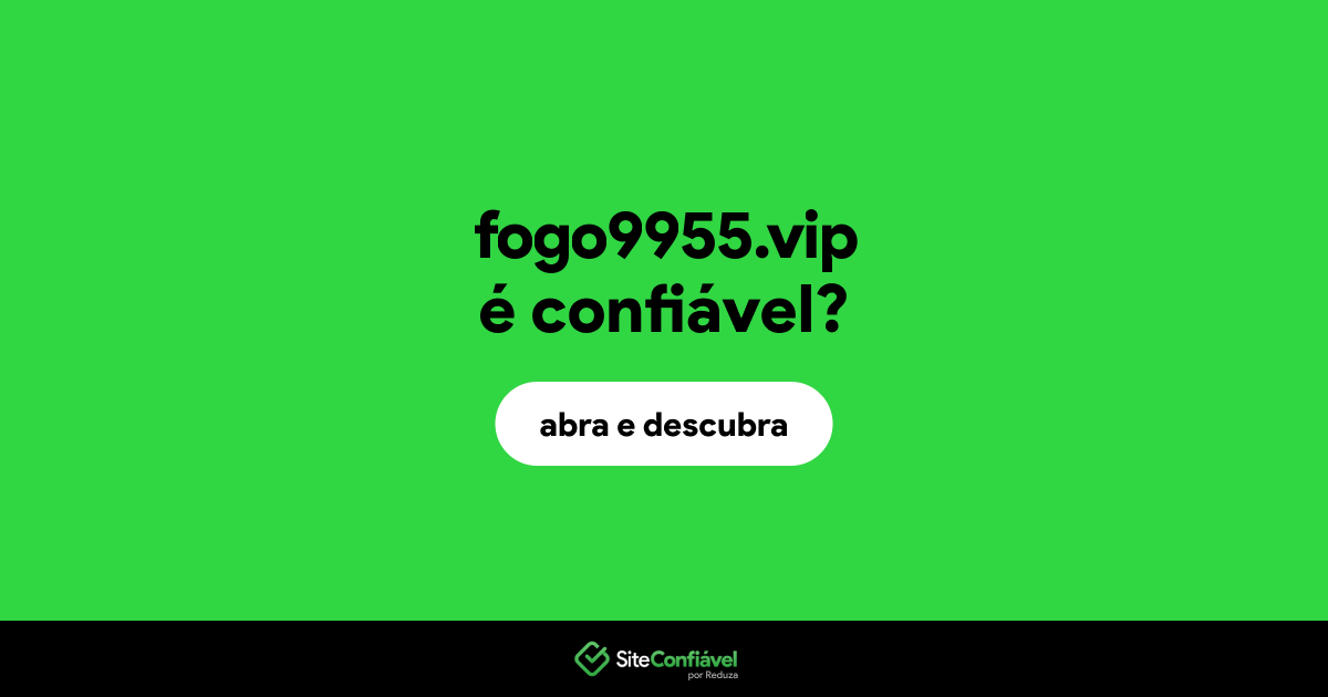 O site fogo9955.vip é confiável?