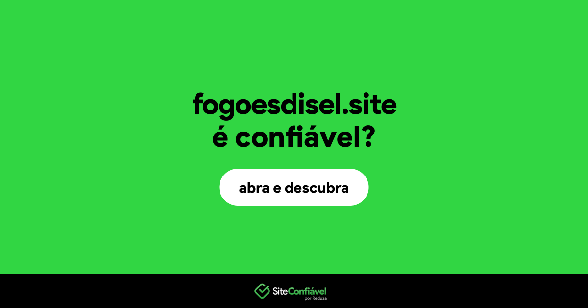 O site fogoesdisel.site é confiável?