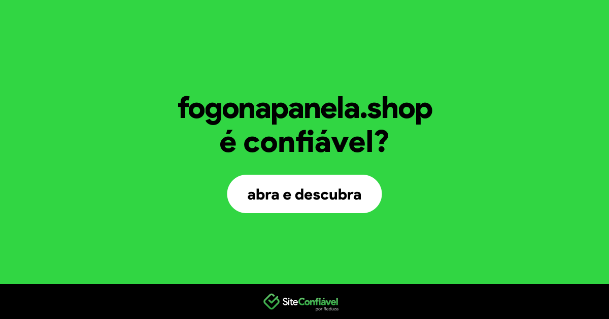 O site fogonapanela.shop é confiável?