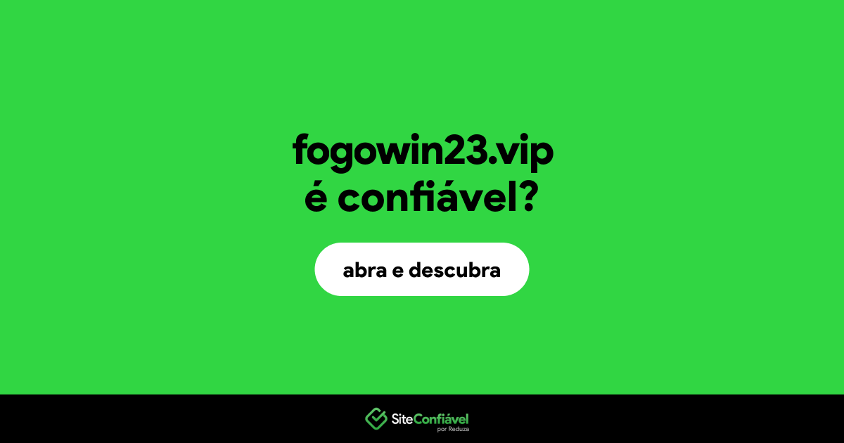 O site fogowin23.vip é confiável?