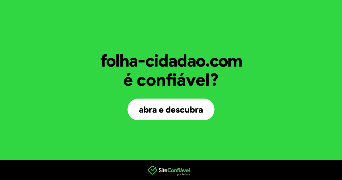 O site folha-cidadao.com é confiável?