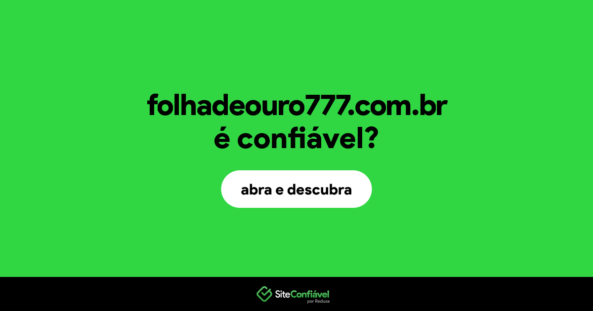 O site folhadeouro777.com.br é confiável?