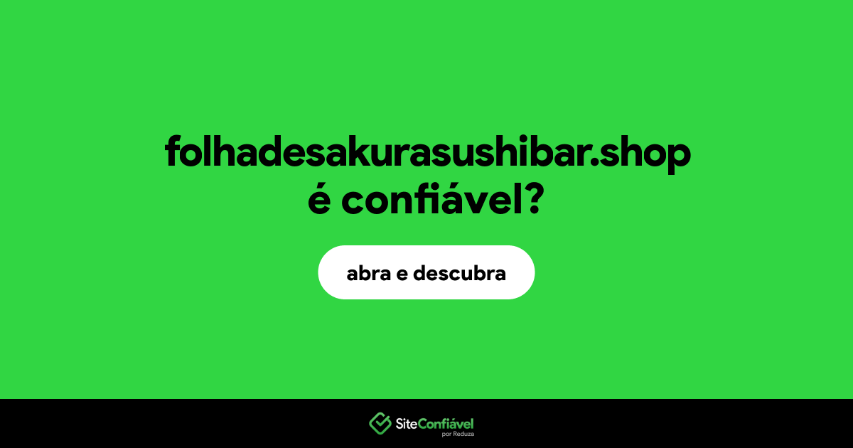 O site folhadesakurasushibar.shop é confiável?