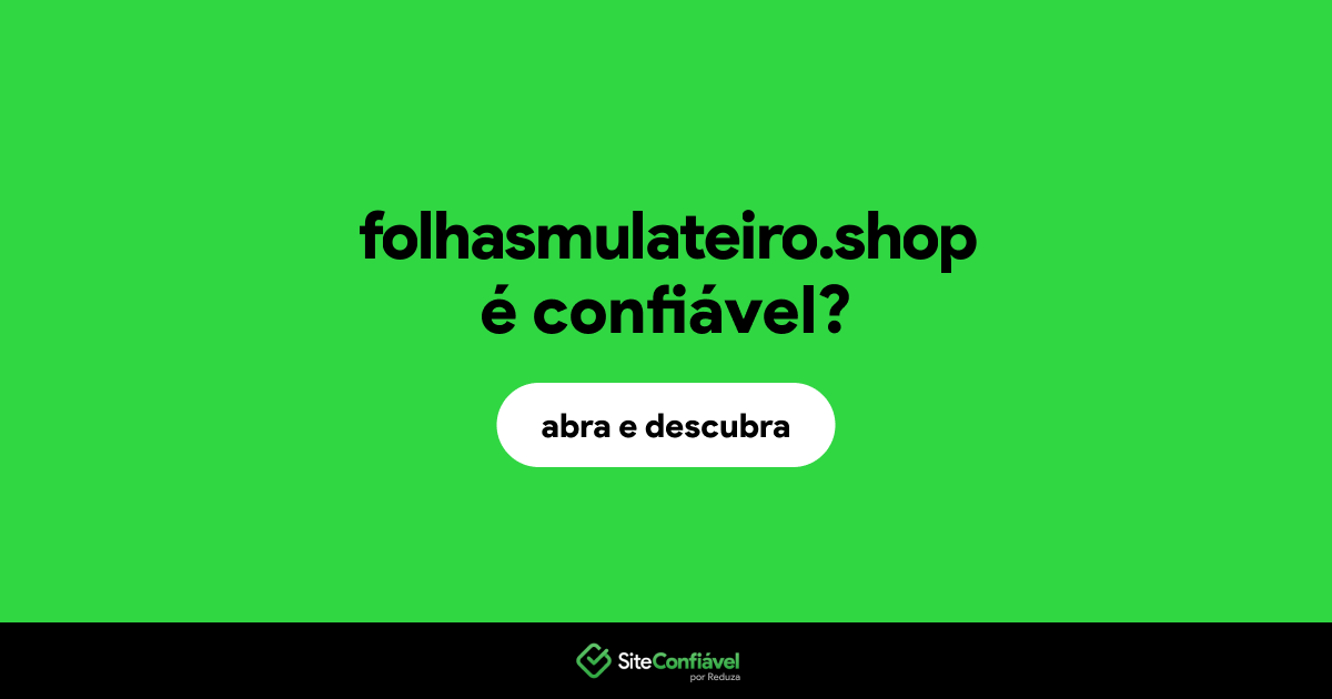 O site folhasmulateiro.shop é confiável?