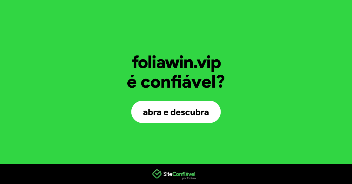 O site foliawin.vip é confiável?