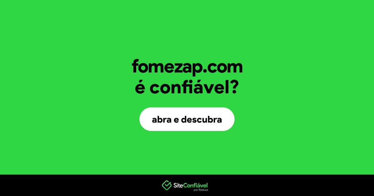 O site fomezap.com é confiável?